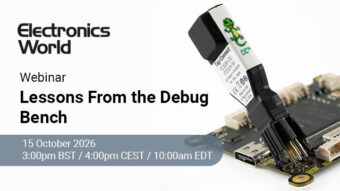 Electronics World Lessons from te debug bench webinar advert 15th October 2026